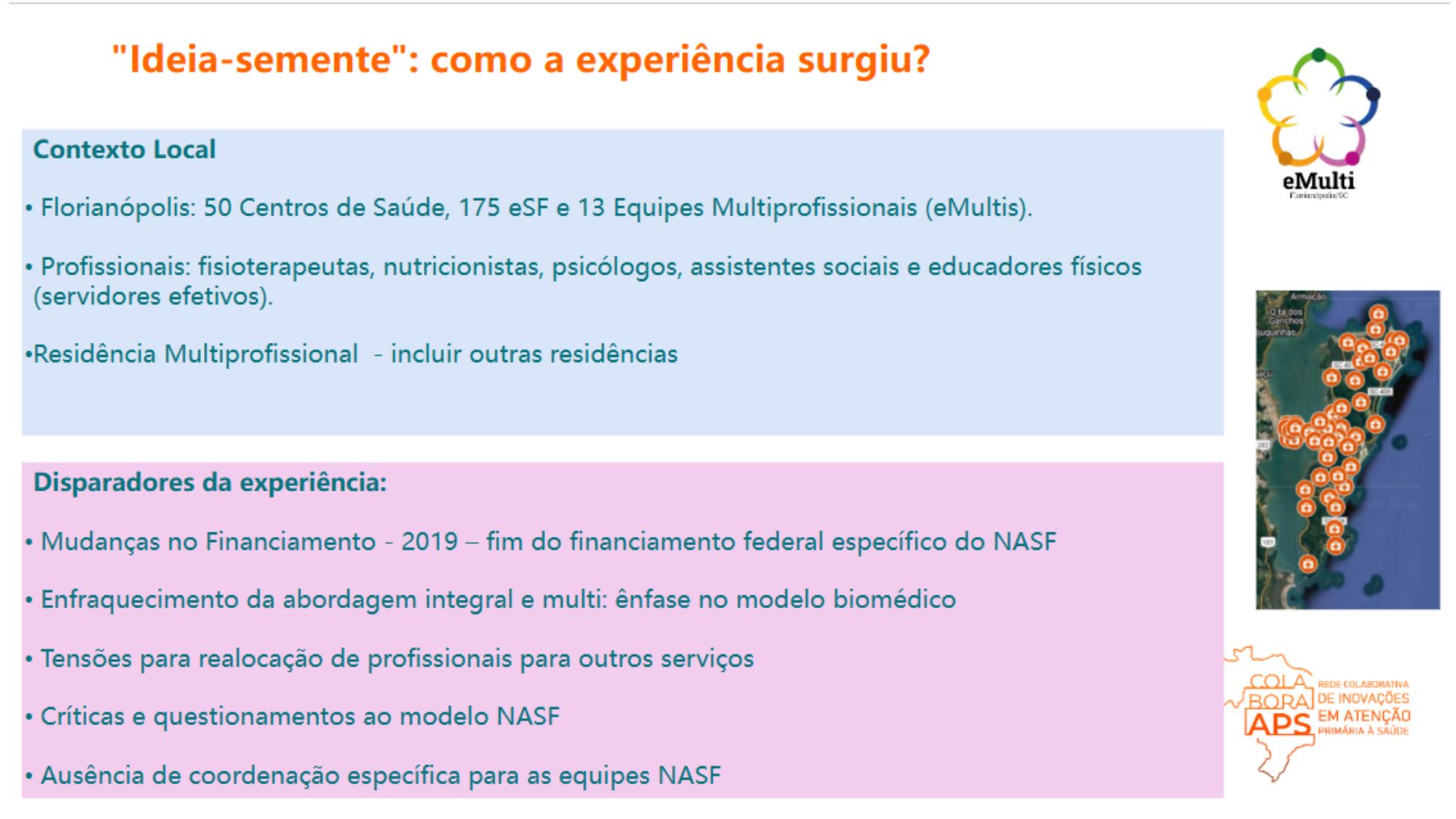 “Ideia-semente”: como a experiência surgiu?
